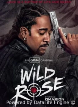 Дикий Роуз 1 сезон